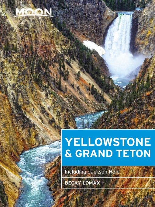 Title details for Moon Yellowstone & Grand Teton by Becky Lomax - Available